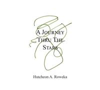 Roweka, Hutcheon, A. A Journey Thru The Stars Book NUOVO