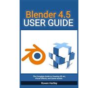 Rowen Hartley Blender 4.5 User guide (Tascabile)