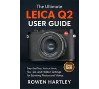 Rowen Hartley The Ultimate Leica Q2 User Guide (Tascabile)