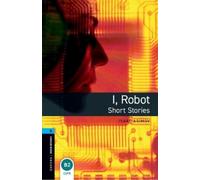 Rowena Akinyemi Is Oxford Bookworms Library: Level 5: I, Robot - Sho (Tascabile)