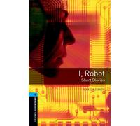 Rowena Akinyemi Is Oxford Bookworms Library: Level 5: I, Robot - Sho (Tascabile)