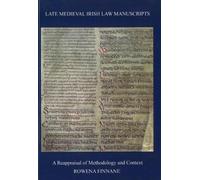Rowena Finnane Late Medieval Irish Law Manuscripts (Tascabile)