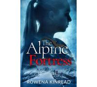 Rowena Kinread The Alpine Fortress (Tascabile)