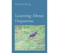 Rowena Kong Learning About Dopamine (Tascabile)