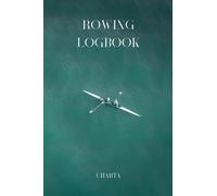 Rowing Logbook: for Boat, Erg and Weight daily training session, with Test tracker, Stretching and Hydration reminder.