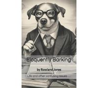 Rowland Jones Eloquently Barking (Tascabile)