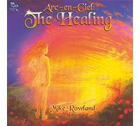 Rowland Mike - Arc En Ciel: The Healing