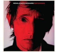 Rowland S. Howard - Pop Crimes