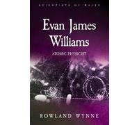 Rowland Wynne Evan James Williams (Tascabile) Scientists of Wales