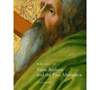 . Rowlands Masaccio - Saint Andrew and the Pisa Altarpiece (Tascabile)