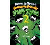 Rowley Jefferson's Awesome Friendly Spooky Stories 2: From the Creator of Diary of a Wimpy Kid