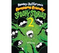 Rowley Jefferson's Awesome Friendly Spooky Stories 2: From the Creator of Diary of a Wimpy Kid