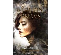 Rowyn Adelaide Adelaide, Rowyn Rowyn Adelaide Of Withering Dreams (Tascabile)