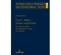 Roxana Dauer Flucht - Nation - Soziale Ungleichheit (Copertina rigida)