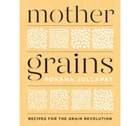 Roxana Jullapat Mother Grains (Copertina rigida)