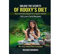 Roxana Karaboga Unlock the Secrets of Rooxy's Diet (Tascabile)