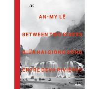 Monique Truong An-My Lê: Between Two Rivers (Copertina rigida)