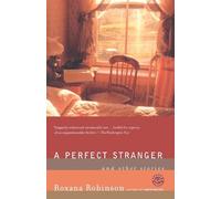 Roxana Robinson A Perfect Stranger (Tascabile)