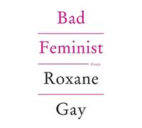 Roxane Gay Bad Feminist (Tascabile)