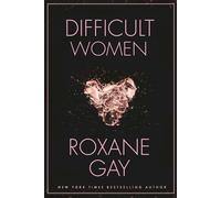 Roxane Gay Difficult Women (Copertina rigida)