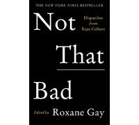 Roxane Gay Not That Bad (Tascabile)