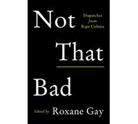 Roxane Gay Not That Bad (Tascabile)