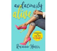 Roxanne Harris Audaciously Alive (Copertina rigida)