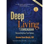 Roxanne Howe-Murphy Deep Living with the Enneagram (Tascabile)
