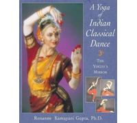 Roxanne Kamayani Gupta The Yoga of Indian Classical Dance (Tascabile)
