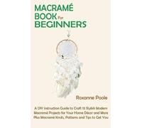 Roxanne Poole Macramé Book for Beginners (Copertina rigida)