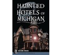 Roxanne Rhoads Haunted Hotels of Michigan (Tascabile)