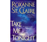 Roxanne St. Claire Take Me Tonight (Tascabile) Bullet Catchers