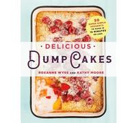 Roxanne Wyss Kathy Moore Delicious Dump Cakes (Tascabile)