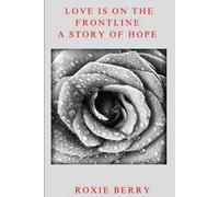 Roxie Berry Love Is On The Frontline (Tascabile)