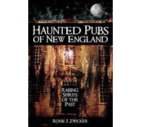 Roxie J. Zwicker Haunted Pubs of New England (Tascabile) Haunted America