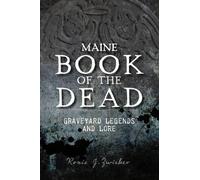Roxie J Zwicker Maine Book of the Dead (Tascabile) American Legends