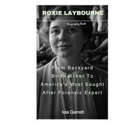 Roxie Laybourne: From Backyard Birdwatcher To America's Most Sought After Forensic Expert