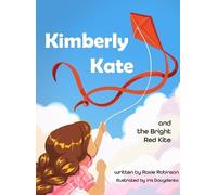 Roxie M Robinson Kimberly Kate and the Bright Red Kite (Copertina rigida)