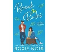 Roxie Noir Break the Rules (Tascabile) Loveless Brothers Romance