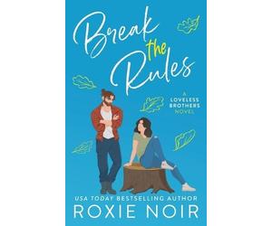 Roxie Noir Break the Rules (Tascabile) Loveless Brothers Romance