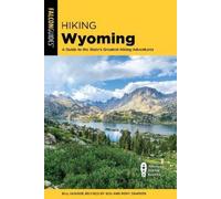 Roxy and Ben Dawson Hiking Wyoming (Tascabile) State Hiking Guides Series