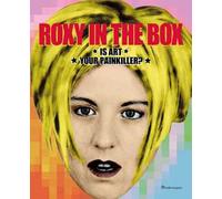 Roxy in the box. Is art your painkiller? Ediz. italiana e inglese
