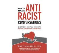 Roxy Manning How to Have Antiracist Conversations (Tascabile)