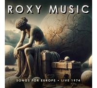 Roxy Music Songs for Europe: Live 1974 (CD) Album
