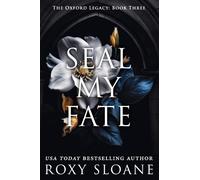 Roxy Sloane Seal My Fate (Tascabile) Oxford Legacy