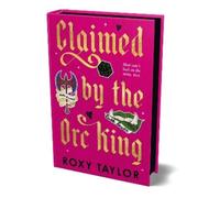 Roxy Taylor Claimed by the Orc King (Copertina rigida) (PRESALE 03/11/2026)
