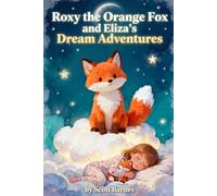 Roxy the Orange Fox and Eliza's Dream Adventures