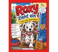 Roxy zieht ein: Mein erstes Hunde-Wissen