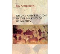 Roy A. Rappaport Ritual and Religion in the Making of Humanity (Tascabile)