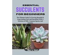 Roy A Starr Essential Succulents for Beginners (Tascabile)